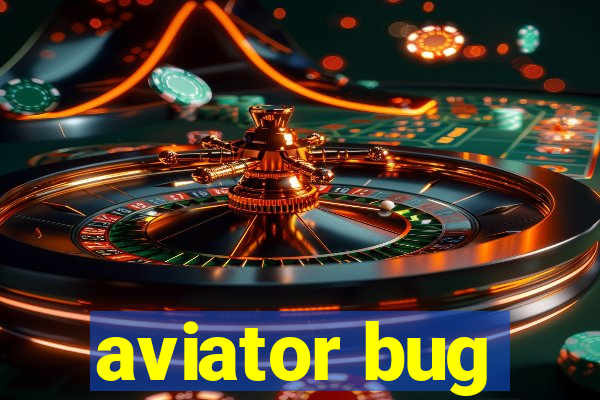 aviator bug